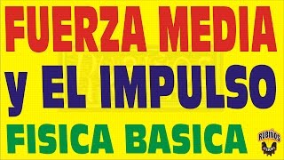 FUERZA MEDIA Y EL IMPULSO [upl. by Animrelliug]