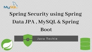 Spring Security using Spring Data JPA  MySQL  Spring Boot  Java Techie [upl. by Lichter]