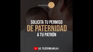 Solicita tu permiso de paternidad a tu patrón si vas a ser papá o adoptar un infante paternidad [upl. by Jenkins]