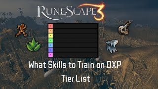 RuneScape 3  Tier List  Skills to Train on DXP [upl. by Ahtabbat]