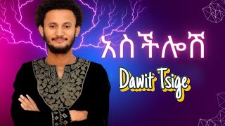 Asichilosh yihon Ethiopian song cover Dawit Tsige 2023 [upl. by Yokum67]