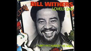 Bill Withers  Lovely Day 1977 Disco Purrfection Version [upl. by Dougal]