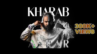 Kharab  Official Music Video  Asrar [upl. by Yelsnik]