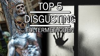 Top 5 WIDERLICHSTEN FOLTERMETHODEN [upl. by Ataynik]