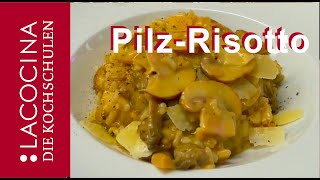 Saftig und schön schlonzig unser PilzRisotto  Rezept der La Cocina Kochschulen [upl. by Josy]