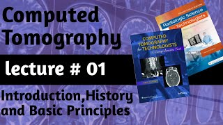 Computed tomographylecture01introductionhistory and basic principlesCTRadiologyCt made easy [upl. by Eirelam351]