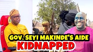 BREAKING SEYI MAKINDE AIDE HAS BEEN KIDNAPPED ONE SHOT DEAD [upl. by Tdnaltroc]