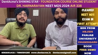 Dr Harnarayan NEET MDS 2024 AIR 338 DentAcme Foundation Course Online Student neetmds inicetmds [upl. by Alessandro807]