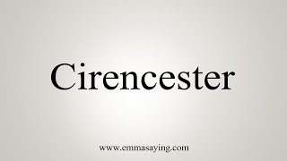 How To Say Cirencester [upl. by Marin]