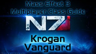 Mass Effect 3 Multiplayer Class Guide  Krogan Vanguard [upl. by Gayleen]