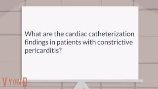 What are the cardiac catheterization findings in patients with constrictive pericarditis [upl. by Joana]