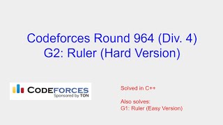 Ruler EasyHard Versions  Codeforces Round 964 Div 4 Problems G1G2 Solutions [upl. by Aeikan]