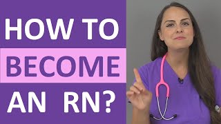 How to Become a Registered Nurse RN  Ways to Become an RN [upl. by Safko]