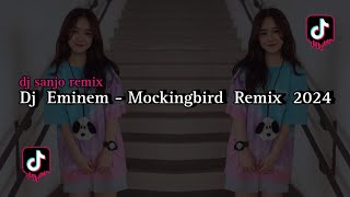 DJ EMINEM MOCKINGBIRD REMIX 2024  DJ SANJO REMIX [upl. by Schubert488]