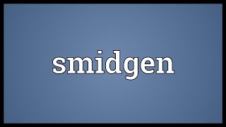 Smidgen Meaning [upl. by Aniroc111]