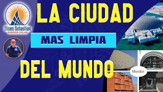 La Ciudad más limpia del Mundo [upl. by Rehtaeh]