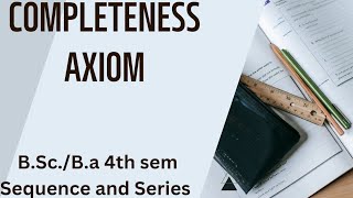 Completeness Axiom Lecture 01 [upl. by Ahsyia]