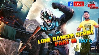 DAY 6 ⚡ LONE RANGER SCRIM PART III ⚡ ELAKA TUMHARA DHAMAKA HAMARA⚡ HELP US TO GET MORE SUBSCRIBE [upl. by Tsirhc]