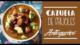 CAZUELA DE FRIJOLES ANTIOQUEÑOS  RECETA COLOMBIANA [upl. by Naud901]