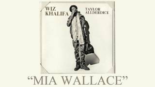 Wiz Khalifa  Mia Wallace Taylor Allderdice HD Lyrics [upl. by Stacie]