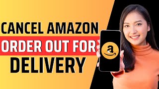 How to cancel Amazon order out for delivery  Full Guide 2023 [upl. by Ahsien304]