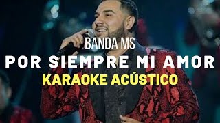 Por Siempre Mi Amor  Banda MS  Karaoke Piano [upl. by Anitsyrc]