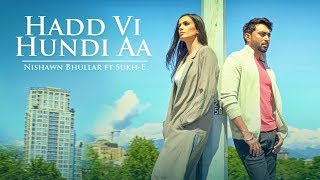 Nishawn Bhullar Hadd Vi Hundi Aa Full Song Sukh E Musical Doctorz  Latest Punjabi Songs 2017 [upl. by Molli248]