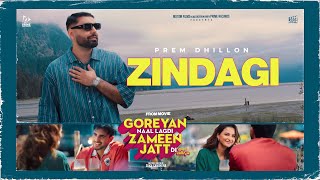 Zindagi Official Video Prem Dhillon Armaan Bedil Preet Aujla  Goreyan Naal Lagdi Zameen Jatt Di [upl. by Horwath767]