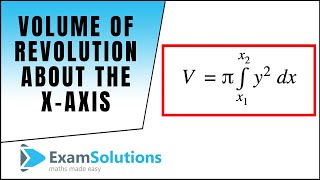 Volume of Revolution about the xaxis 1  ExamSolutions [upl. by Razid]