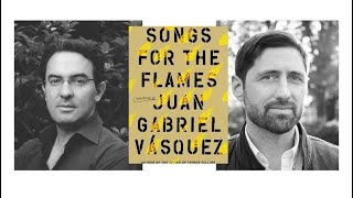 Songs for the Flames An Afternoon with Juan Gabriel Vásquez and Phil Klay [upl. by Briney]