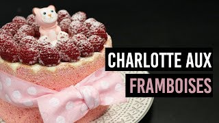 🍰 CHARLOTTE AUX FRAMBOISES 🍰 [upl. by Hnahc594]