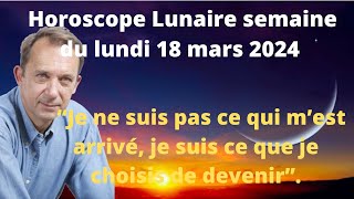 Astrologie horoscope lunaire semaine du lundi 18 mars 2024 [upl. by Nylorahs]