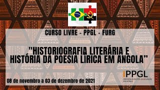 Curso Livre “Historiografia Literária e História da Poesia Lírica em Angola”  3º Encontro  17nov21 [upl. by Enairb]