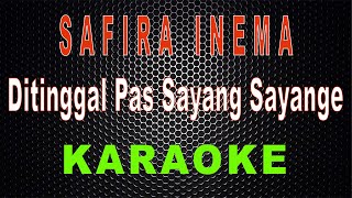 Safira Inema  Ditinggal Pas Sayang Sayange Karaoke  LMusical [upl. by Rozalie]