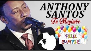 Brindo Por Tu Cumpleaños  Anthony Santos Audio Bachata Que lo cumplas Feliz [upl. by Rodrick]