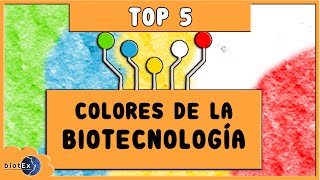 TOP 5 Colores de la Biotecnología ¿sabes qué significan [upl. by Hildie828]