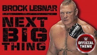 Brock Lesnar  Next Big Thing Entrance Theme [upl. by Marve]