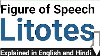 Litotes  Figure of Speech in English and Hindi  Definition and Explanation with Examples [upl. by Ahmad]