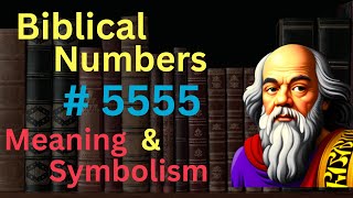 Biblical Number 5555 in the Bible – Meaning and Symbolism [upl. by Kenley]