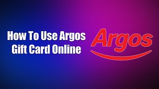 How To Use Argos Gift Card Online [upl. by Otsirave]