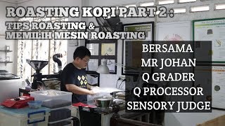 TIPS ROASTING DAN MEMILIH MESIN ROASTING [upl. by Saddler]