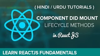 ComponentDidMount  LifeCycle Method amp How to do Ajax in ReactJS 2 Hindi  Urdu Tutorial [upl. by Elenaj]