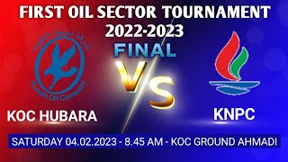 🔴Live  FIRST OIL SECTOR TOURNAMENT 20222023 FINAL  KOC HUBARA VS KNPC [upl. by Fredella]