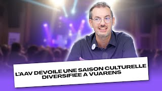 L’AAV dévoile une saison culturelle diversifiée à Vuarens [upl. by Rosanna433]