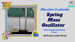 Spring Mass Oscillator  12th Class Experiment2023  Easy Explanation with Reading amp Graph [upl. by Araccot281]