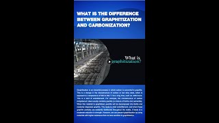 WHAT IS THE DIFFERENCE BETWEEN GRAPHITIZATION AND CARBONIZATION 石墨化与碳化是有什么区别 [upl. by Betteann323]