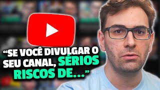 Por que YouTuber iniciante NÃO DEVE divulgar o próprio canal [upl. by Aihsekyw]