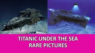 RARE PICTURES OF TITANIC UNDER THE SEA  TITANIC MOVIE [upl. by Caves989]