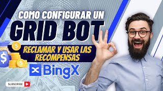 Configurar un Grid Bot y Reclamar y Usar las Recompensas en BingX Exchange [upl. by Hacissej]