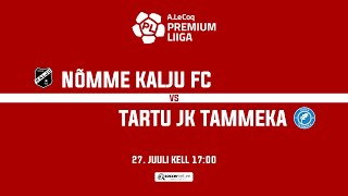 NÕMME KALJU FC  TARTU JK TAMMEKA A LE COQ PREMIUM LIIGA 21 voor [upl. by Ardnuas]